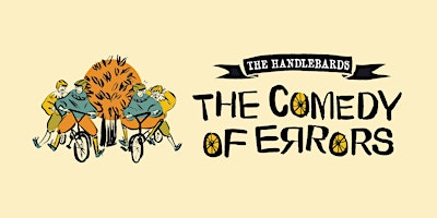 Imagem principal de The Handlebards present 'The Comedy of Errors'