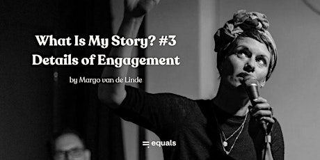 What Is My Story? #3 - Details of Engagement