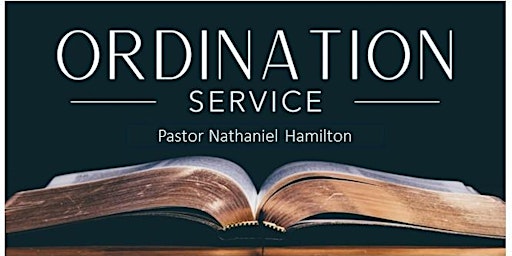 Hauptbild für Pastor Nathaniel Hamilton - Ordination Service