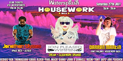 HouseWork@Splash with Jon Pleased Wimmin*Jonathan Ulysses *Darren Martin primary image