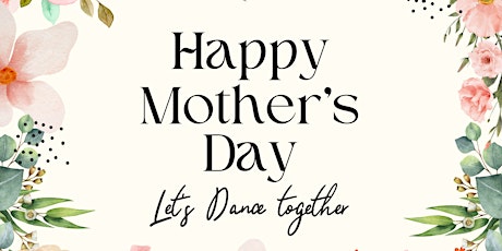 Celebrate Mothers  day Dancing