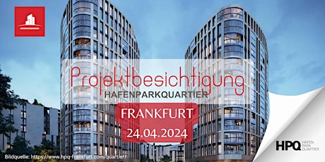 Projektbesichtigung HAFENPARKQUARTIER in Frankfurt