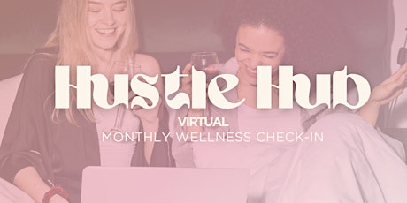 Hustle Hub: Monthly Wellness Check-In