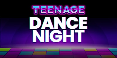 Imagem principal do evento Teenage Dance Night
