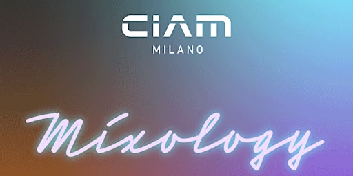 CIAM Mixology - Fuorisalone | Milano Design Week 2024  primärbild