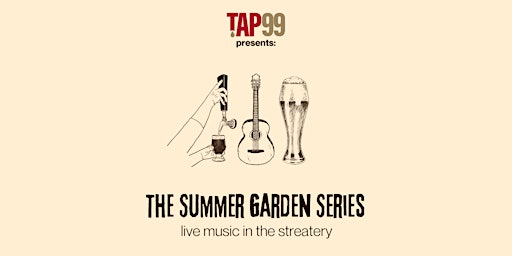 Imagen principal de Summer Garden Series @ Tap99: Live Music in the Streatery