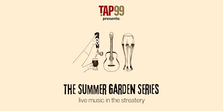 Summer Garden Series @ Tap99: Live Music in the Streatery