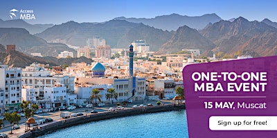 Image principale de ACCESS MBA EVENT IN MUSCAT, 15 MAY