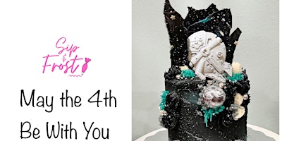Imagem principal de Sip & Frost, May The 4th Be With You  - Cake Decorating Class