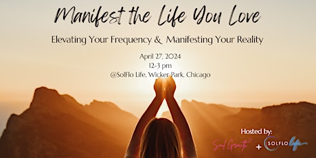 Manifest the Life You Love: Elevate Your Frequency