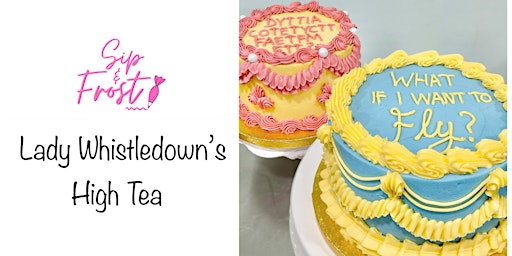 Imagem principal do evento Sip & Frost, Lady Whistledowns High Tea  - Cake Decorating Class