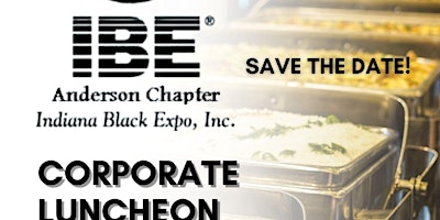 Imagem principal do evento Anderson Chapter Indiana Black Expo Corporate Luncheon