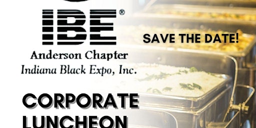 Imagem principal do evento Anderson Chapter Indiana Black Expo Corporate Luncheon