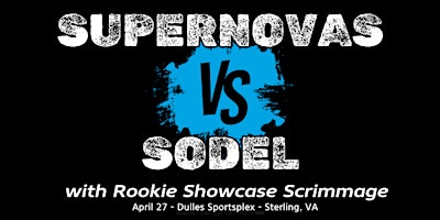 Hauptbild für Supernovas vs. SoDel with Rookie Showcase!