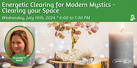 Energetic Clearing for Modern Mystics - Clearing Your Space