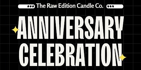 HAPPY 3RD ANNIVERSARY TO THE RAW EDITION CANDLE COMPANY