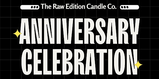 Imagem principal do evento HAPPY 3RD ANNIVERSARY TO THE RAW EDITION CANDLE COMPANY