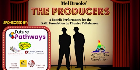 Mel Brooks' The Producers - A BENEFIT for the SAIL Foundation by Theatre Tallahassee