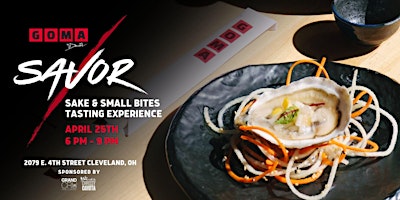 Primaire afbeelding van SAVOR: Sake and Small Bites Tasting Experience | Goma by Dante | Dwntwn Cle