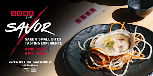 Hauptbild für SAVOR: Sake and Small Bites Tasting Experience | Goma by Dante | Dwntwn Cle