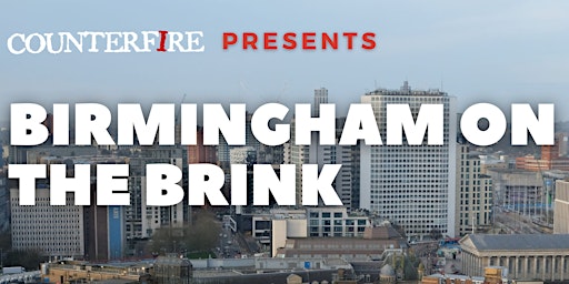 Birmingham on the Brink: Cuts, Crisis and Corruption primary image