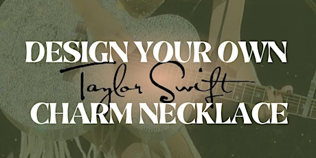 Design your own Taylor Swift Charm Necklace