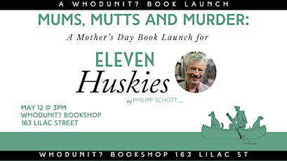 Mums, Mutts and Murder - Philipp Schott's Eleven Huskies Book Launch