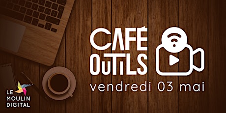 Café-Outils #87 :  Le live stream vidéo pour votre activité