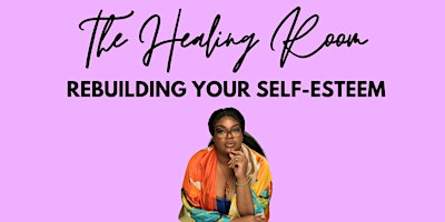 Imagem principal de The Healing Room: ReBuilding Your Self-Esteem