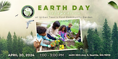 Primaire afbeelding van Earth Day Celebration at iUrban Teen’s First Community Garden