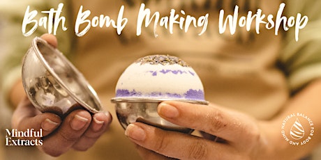 Mindful Extracts Presents: The Secret Spring Bath Bomb Making Workshop