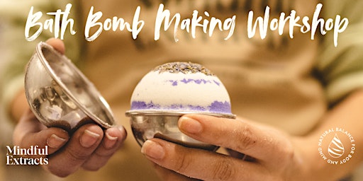 Primaire afbeelding van Mindful Extracts Presents: The Secret Spring Bath Bomb Workshop