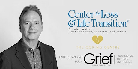 Dr Alan Wolfelt Understanding your Grief: Touchstones for Hope and Healing