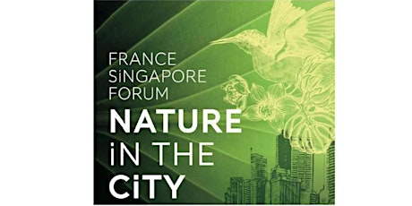 Image principale de France-Singapore Forum "Nature in the City"