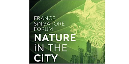 Imagem principal do evento France-Singapore Forum "Nature in the City"