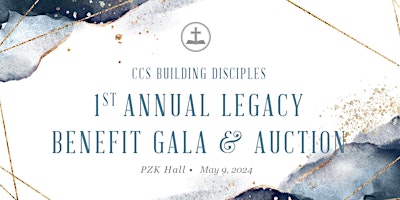 Image principale de CCS Building Disciples 1st Annual Legacy Benefit Gala & Auction
