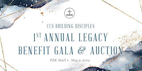 CCS Building Disciples 1st Annual Legacy Benefit Gala & Auction