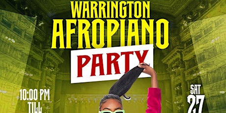 WARRINGTON - Afro Hangout (AFROPIANO PARTY ) SAT, 27th APR 2024.