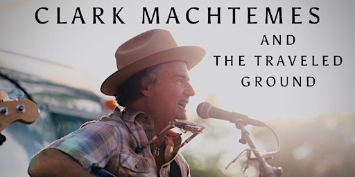 Imagen principal de Private Concert: Clark Machtemes & The Traveled Ground