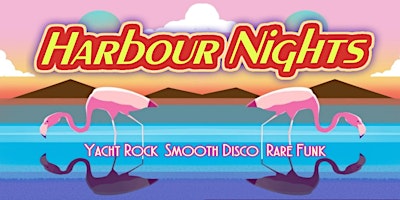 Imagem principal de HARBOUR NIGHTS Yacht Rock - Rare Funk - Smooth Disco at Tapestry