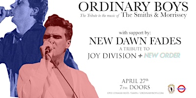 Imagem principal do evento Ordinary Boys / New Dawn Fades - The Smiths / Joy Division/New Order Tribs