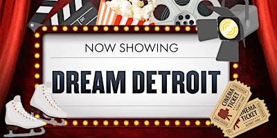 Imagem principal do evento Dream Detroit Skating Club & Academy Presents: "Now Showing: Dream Detroit"