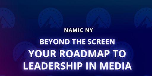 Image principale de Beyond the Screen: Your Roadmap to Leadership in Media