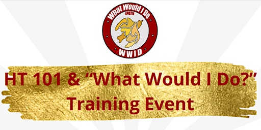 Primaire afbeelding van Human Trafficking 101 & "What Would I Do?" Training Event