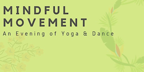 Mindful Movement: An Evening of Yoga & Dance primary image