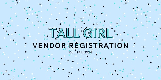 Primaire afbeelding van Tall Girl Pop-Up Vendor Registration