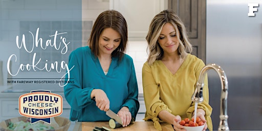 Primaire afbeelding van May What's Cooking with Fareway Dietitians featuring Wisconsin Cheese