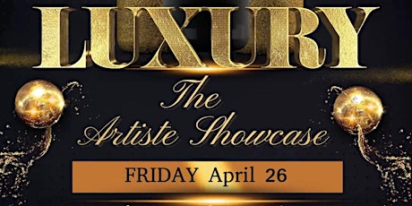Luxury the Artiste Showcase