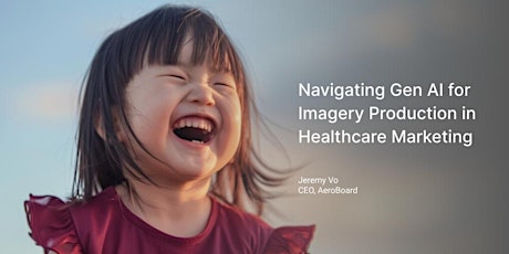 Navigating Gen AI for Imagery Production in Healthcare Marketing