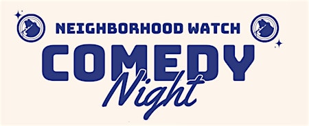 Primaire afbeelding van Neighborhood Watch Comedy Night (Left Coast Brewery, Irvine)